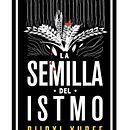 La Semilla del Istmo / Biidxie Yubee. Film project by Oliver Izquierdo - 01.06.2016