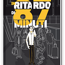 COMIC "In ritardo di 87 minuti". Projekt z dziedziny Komiks, Projektowanie graficzne, Trad, c i jna ilustracja użytkownika Michelangelo Marra - 14.09.2016