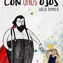 Con otros ojos. . Un proyecto de Ilustración tradicional de Gisela Bombilà - 13.04.2017