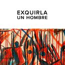 EXQUIRLA - UN HOMBRE. Projekt z dziedziny  Animacja,  Malarstwo i Film użytkownika Jorge García - 07.02.2017