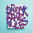 Break the Rules Ein Projekt aus dem Bereich Kunstleitung, Grafikdesign, Traditionelle Illustration, T und pografie von Joan Adrover - 04.03.2017