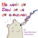 La nariz de Dani se va de aventuras , 9 feb 2017 AMAZON. Un proyecto de Ilustración tradicional de Soraya Bp - 09.02.2017