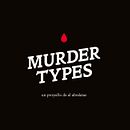 Murder Types autoedición. Design, Traditional illustration, Screen Printing, T, and pograph project by el abrelatas - 06.14.2017