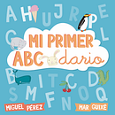 Mi primer ABCdario. Un proyecto de Diseño editorial, Educación, Ilustración tradicional e Ilustración vectorial de Mar Guixé-Magloire - 14.02.2016