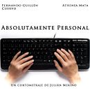 Absolutamente personal - Making off, Foto fija y diseño del cartel.. Design, and Photograph project by Verónica Pérez Granado - 06.18.2017