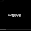 Miguel Hernández - DEMO REEL (2016/2017) . Un proyecto de Vídeo de Miguel Hernández Recio - 26.06.2017