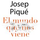 Josep Piqué - El Mundo que nos viene (BookTrailer). Video project by Ignasi Boltó Alario - 05.08.2018