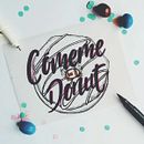 Cómeme el Donut. Calligraph, Poster Design, Traditional illustration, and Lettering project by Hazael Alvarez - 07.11.2018