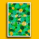 The Signature of All Things, de Elizabeth Gilbert. Un proyecto de Diseño editorial e Ilustración tradicional de Isabel Val Sánchez - 26.03.2019