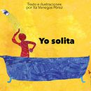 Yo solita (Libro infantil). Writing, and Children's Illustration project by Ita Venegas Pérez - 04.06.2016