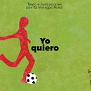 Yo quiero (libro infantil). Writing, Traditional illustration, and Children's Illustration project by Ita Venegas Pérez - 04.06.2019