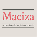 Maciza. Un proyecto de Tipografía de Oscar Guerrero Cañizares - 22.06.2019