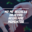 No me regales objetos, regálame momentos.Mi Proyecto del curso: Copywriting: define el tono de tu marca personal. Un proyecto de Artesanía de Vanessa Ruiz Moreno - 16.10.2019