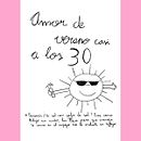 Amor de verano casi a los 30. Un projet de Beaux Arts, B, e dessinée, Dessin et Illustration traditionnelle de Ainhoa GoGreen - 22.09.2016