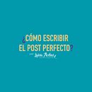 Infografía ¿Cómo escribir el post perfecto?. Design, Ilustração digital e Infografia projeto de Marcela Londono - 10.05.2019