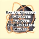 How to embrace mistakes without romanticizing failure Ein Projekt aus dem Bereich Digitale Illustration, Verlagsdesign, Traditionelle Illustration und Schrift von Juliana Castro Varón - 20.04.2019