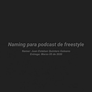 Naming para podcast de freestyle. Un progetto di Comunicazione di Juan Esteban Quintero Galeano - 05.03.2020