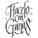 si lo haces... Hacelo con Ganas. Caligrafia projeto de Gabriel Britez - 24.03.2020