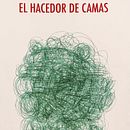 El hacedor de camas. Writing project by Alejandra Moffat - 12.15.2011