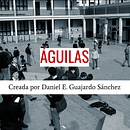 Serie Águilas. Un progetto di Script di Daniel Guajardo - 26.04.2020