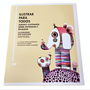 ILUSTRAR PARA TODOS. Un projet de Conception éditoriale , et Design graphique de Marta Serrano Sánchez - 01.02.2018