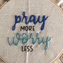 pray more worry less. Un projet de Broderie de Marian Suarez - 22.05.2020