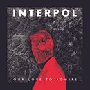 Dirección de arte para portadas de discos - Proyecto: Our Love to Admire de Interpol . % Sebastián Cerecero tarafından hazırlanan Sanat Yönetmenliği, Markalaşma ve Kimlik, Grafik Tasarım, Ambalajlama, Ve Kolaj projesi - 07.28.2020