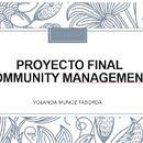 PROYECTO FINAL ...INTRODUCCION COMMUNITY MANAGEMENT Ein Projekt aus dem Bereich Digitales Marketing von ycmunoz24 - 03.09.2020