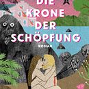 Die Krone Der Schöpfung. Een project van  Ontwerp y Traditionele illustratie van Cristóbal Schmal - 14.09.2020