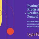 Webinar Empreendedorismo como Ferramenta de Empoderamento. Communication project by Lygia Pontes - 12.18.2020