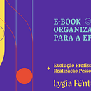 E-book Organização para a Eficácia. Creative Consulting project by Lygia Pontes - 08.31.2020