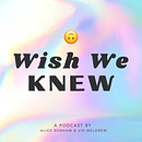 Wish We Knew Podcast. Un proyecto de Marketing de contenidos de Alice Benham - 09.01.2021
