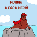 Quadrinho Muhuri, a foca heroi . Comic de Adriana Machado - 03.10.2021