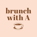 Brunch with A. Un progetto di Br, ing, Br, identit, Fotografia gastronomica e Graphic design di Abee Francisco - 31.12.2020