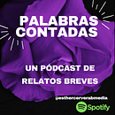 'Palabras contadas', podcast de relatos breves . Un projet de Musique, Réalisation, Stor , et telling de Esther Cervera Barriga - 01.04.2021
