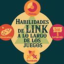 Infografía: Habilidades de Link a lo largo de los juegos de The Legend of Zelda. Design gráfico projeto de Estefania E Flores Barraza - 05.10.2020