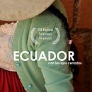CORTOMETRAJE DOCUMENTAL - ECUADOR CON LOS OJOS CERRADOS. Un proyecto de Cine de Daniel Sánchez Chamorro - 25.04.2021