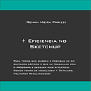 + Eficiencia no Sketchup. Design, Arquitetura, Desenho artístico, 3D Design e Interiores projeto de Renan Meira Parizzi - 08.05.2021