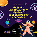 Grandes astronautas y científicos conectados con Venezuela | Carrusel para Instagram. Infographics, Design & Instagram project by Rosmina Suárez Piña - 05.21.2021
