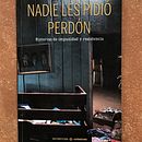 Nadie les pidió perdón. Historias de vida en tiempos de muerte. Un proyecto de Escritura de Daniela Rea - 22.06.2021