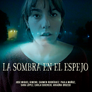 La sombra en el espejo - Cortometraje. Film, Video, TV, Photograph, Design, Music, Filmmaking, Audiovisual Post-production, and Video project by Carmen Rodríguez García - 08.03.2021