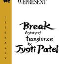 WePresent / Literally series / ''Break'' (written by Jyoti Patel). Un proyecto de Caligrafía, Tipografía, H, lettering, Ilustración tradicional y Lettering de RIE TAKEDA - 03.07.2021