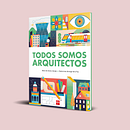 Todos Somos Arquitectos [Editorial SM]. Traditional illustration, Art Direction, Creative Consulting, Editorial Design, and Graphic Design project by Jorge De la Paz - 08.13.2017