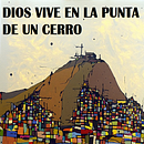 DIOS VIVE EN LA PUNTA DE UN CERRO. Film, Video, TV, Writing, TV, Filmmaking, Script, and Narrative project by Alberto Iván Stewart Garay - 09.20.2021