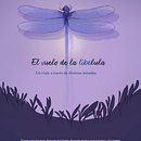 Cartel para el largometraje "El vuelo de la libélula".. Traditional illustration, Graphic Design, Film, Poster Design, and Video Editing project by Mara Gallego - 10.19.2021