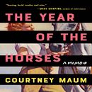 The Year of the Horses - a memoir. Un proyecto de Escritura de Courtney Maum - 09.11.2021