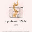 O Primeiro Retrato. Un proyecto de Cine, vídeo, televisión, Producción audiovisual					 y Guion de Luiz Roberto Teixeira Penereiro - 11.11.2021
