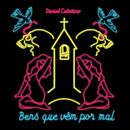 Bens Que Vêm Por Mal (EP, 2014). Music project by Daniel Catarino - 08.31.2014