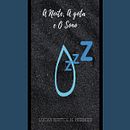 A noite, A Gota e O Sono. Un proyecto de Escritura de Lucas Bertol Hermes - 26.11.2021