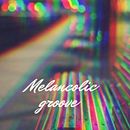 MELANCOLIC GROOVE. Un projet de Musique de arielalleva1980 - 22.01.2022